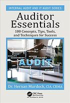 کتاب Auditor essentials 100 concepts, tips, tools, and techniques for success نسخه کامل