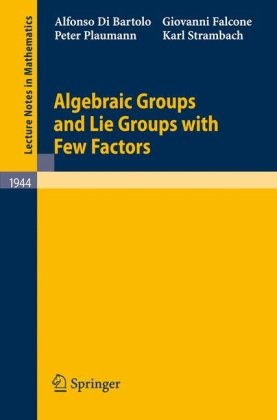 کتاب Algebraic groups and lie groups with few factors نسخه کامل