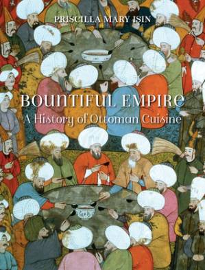 کتاب Bountiful Empire: A History of Ottoman Cuisine نسخه کامل
