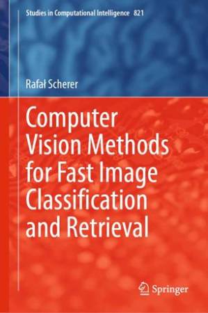 کتاب Computer Vision Methods for Fast Image Classification and Retrieval نسخه کامل