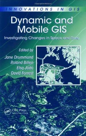 کتاب Dynamic and Mobile GIS: Investigating Changes in Space and Time نسخه کامل