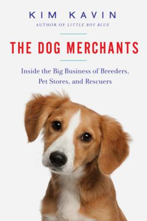 کتاب The Dog Merchants: Inside the Big Business of Breeders, Pet Stores, and Rescuers نسخه کامل