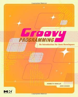کتاب Groovy Programming: An Introduction for Java Developers نسخه کامل