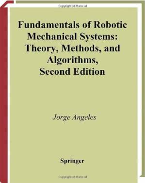 کتاب Fundamentals of Robotic Mechanical Systems: Theory Methods and Algorithms نسخه کامل