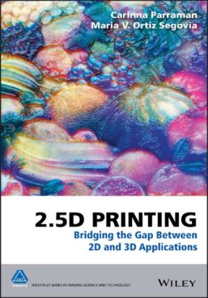کتاب 2.5D printing: bridging the gap between 2D and 3D applications نسخه کامل