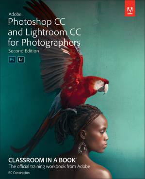 کتاب Adobe Photoshop CC and Lightroom CC for Photographers Classroom in a Book, 2nd Edition نسخه کامل