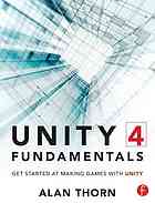 کتاب Unity 4 Fundamentals: Get Started at Making Games with Unity نسخه کامل