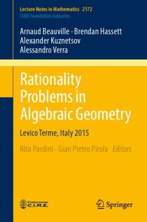 کتاب Rationality problems in algebraic geometry: Levico Terme, Italy 2015 نسخه کامل