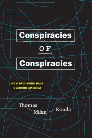 کتاب Conspiracies of Conspiracies: How Delusions Have Overrun America نسخه کامل