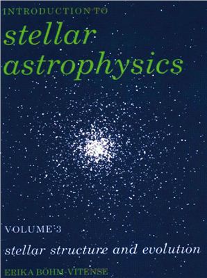 کتاب Introduction to Stellar Astrophysics, Volume 3: Stellar structure and evolution نسخه کامل
