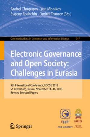 کتاب Electronic Governance and Open Society: Challenges in Eurasia: 5th International Conference, EGOSE 2018, St. Petersburg, Russia, November 14-16, 2018, Revised Selected Papers نسخه کامل