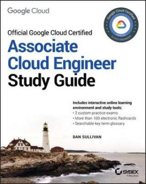 کتاب Official Google Cloud Certified Associate Cloud Engineer Study Guide نسخه کامل