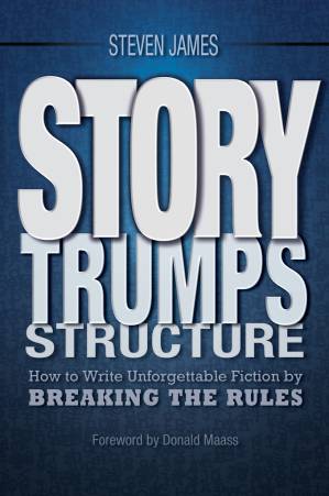 کتاب Story Trumps Structure: How to Write Unforgettable Fiction by Breaking the Rules نسخه کامل