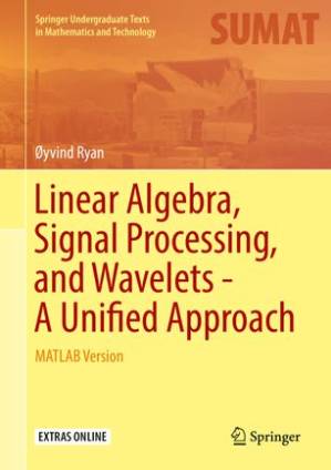 کتاب Linear Algebra, Signal Processing, and Wavelets – A Unified Approach: MATLAB Version نسخه کامل