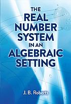کتاب The real number system in an algebraic setting نسخه کامل