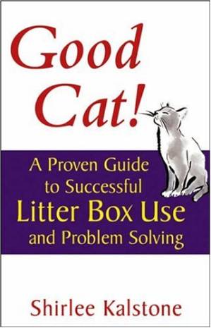 کتاب Good Cat!: A Proven Guide to Successful Litter Box Use and Problem Solving نسخه کامل