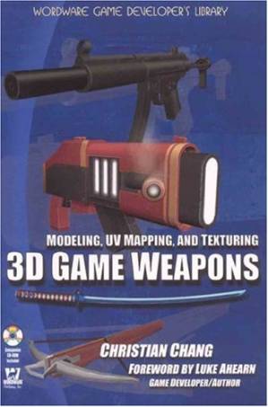 کتاب Modeling, UV Mapping, and Texturing 3D Game Weapons نسخه کامل